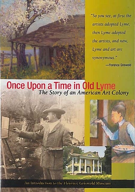 Once Upon a Time in Old Lyme: The Story of an American Art Colony